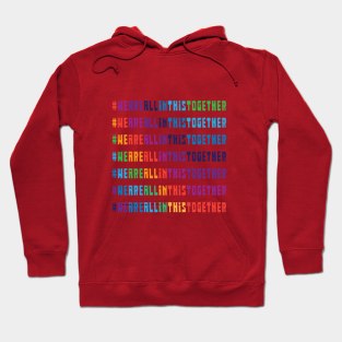 We Are All In This Together RAINBOW Hoodie